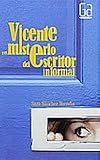Vicente y el misterio del escritor informal/ Vicente and the Mystery of the Informal Writer (Gran Angular/ Big Angular) (Spanish Edition)