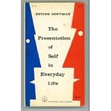 The Presentation of Self in Everyday Life