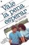 Vale la Pena Esperar (Spanish Edition)