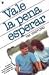 Vale la Pena Esperar (Spanish Edition)