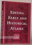 Editing Early and Historical Atlases (Conference on Editorial Problems)