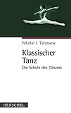 Image de Klassischer Tanz. Die Schule des Tänzers