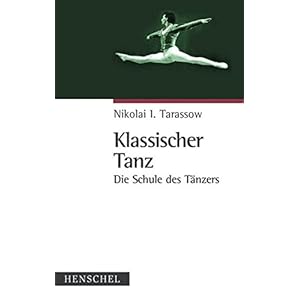 Klassischer Tanz. Die Schule des Tänzers