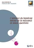 L'annonce du handicap autour de la naissance en douze questions