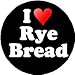 I Love Rye Bread 1.25
