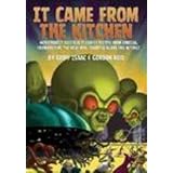 It Came from the Kitchen: Monstrously Delicious Celebrity Recipes from Dracula, Frankenstein, the Wolf Man, Assorted Aliens and Beyond!by Geoff Isaac