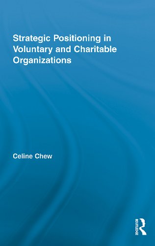 Strategic Positioning in Voluntary and Charitable Organizations (Routledge Studies in the Management of Voluntary and Non-Profit Organizations) On Sale