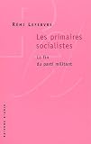 Acheter le livre Les primaires socialistes : La fin du parti militant