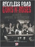 Reckless Road. Guns nRoses. La genesi di Appetite for destruction