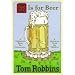 by Tom Robbins B Is for Beer First Edition, First Printing edition