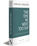 This Time We Went Too Far (revised and expanded)