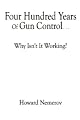Four Hundred Years Of Gun Control - Why Isn't It Working?