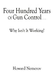 Four Hundred Years Of Gun Control - Why Isn t It Working?