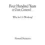 Four Hundred Years Of Gun Control - Why Isn't It Working?