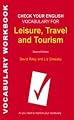 Check Your English Vocabulary for Leisure, Travel and Tourism (Check Your English Vocabulary series)