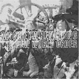 Monkeywrenching the New World Order: Global Capitalism and Its Discontents