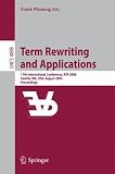 Term Rewriting and Applications: 17th International Conference, RTA 2006, Seattle, WA, USA, August 12-14, 2006, Proceedings (Lecture Notes in Computer ... Computer Science and General Issues)