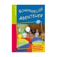 Schwingelige Abenteuer: Spiele mit dem Schwungtuch f�r 4- bis 8-J�hrige