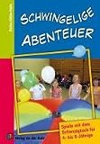 Schwingelige Abenteuer: Spiele mit dem Schwungtuch f�r 4- bis 8-J�hrige