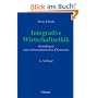 Integrative Wirtschaftsethik: Grundlagen einer lebensdienlichen �konomie