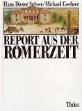 Report aus der R&ouml;merzeit. - St&ouml;ver Hans Dieter und Michael Gechter: