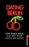 Dating Berlin: Auf der Jagd nach Mr Right