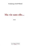 Ma vie sans elle...