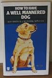 How to have a well mannered dog