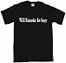 Will Karaoke For Beer Men's Tee Shirt in 12 colors Small thru 6XL