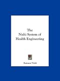 The Nishi System of Health Engineering