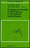 Ecology and Decline of Red Spruce in the Eastern United States (Ecological Studies)