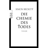 Die Chemie des Todes: David Hunters 1. Fallvon "Simon Beckett"