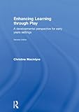Enhancing learning through play : a developmental perspective for early years settings