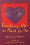 Breaking Up Is Hard to Do: Stories by Women