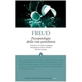 Psicopatologia della vita quotidiana. Ediz. integraledi Sigmund Freud