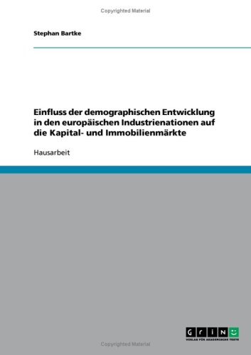 Einfluss der demographischen Entwicklung in den europ�ischen Industrienationen auf die Kapital- und Immobilienm�rkte