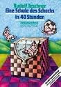 Schach in 40 Stunden: Vollkommen aktualisierte Ausgabe f&uuml;r Anf&auml;nger und Aufsteiger