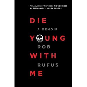 Die Young with Me: A Memoir