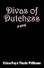 Divas of Dutchess: A Novel