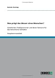 Was pr�gt das Wesen eines Menschen?