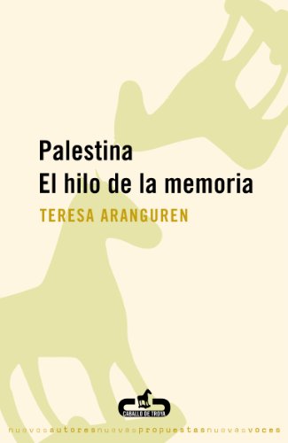 Palestina. El hilo de la memoria (Spanish Edition)