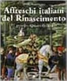 Affreschi italiani del Rinascimento. vol. 1 - Il primo quattrocento