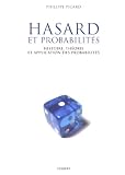 Hasard et probabilit�s : Histoire, th�orie et application des probabilit�s