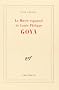 Le Mus�e espagnol de Louis-Philippe : Goya