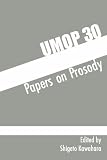 University of Massachusetts Occasional Papers in Linguistics 30: Papers on Prosody