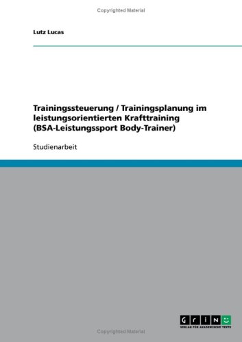 Trainingssteuerung / Trainingsplanung im leistungsorientierten Krafttraining (BSA-Leistungssport Body-Trainer)