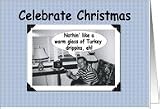 Celebrate Christmas - Funny Card