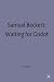 Samuel Beckett: Waiting for Godot (Casebooks Series)