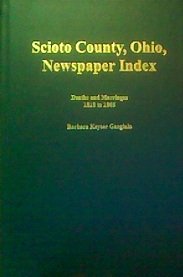 Scioto County, Ohio newspaper index: Deaths and marriages, 1818 to 1865