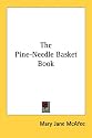 The Pine-Needle Basket Book